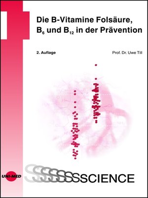 cover image of Die B-Vitamine Folsäure, B6 und B12 in der Prävention